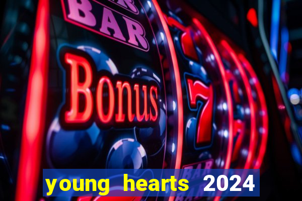 young hearts 2024 assistir online